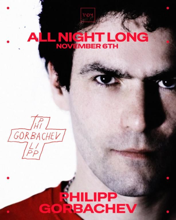 Концерт PHILIPP GORBACHEV - ALL NIGHT LONG